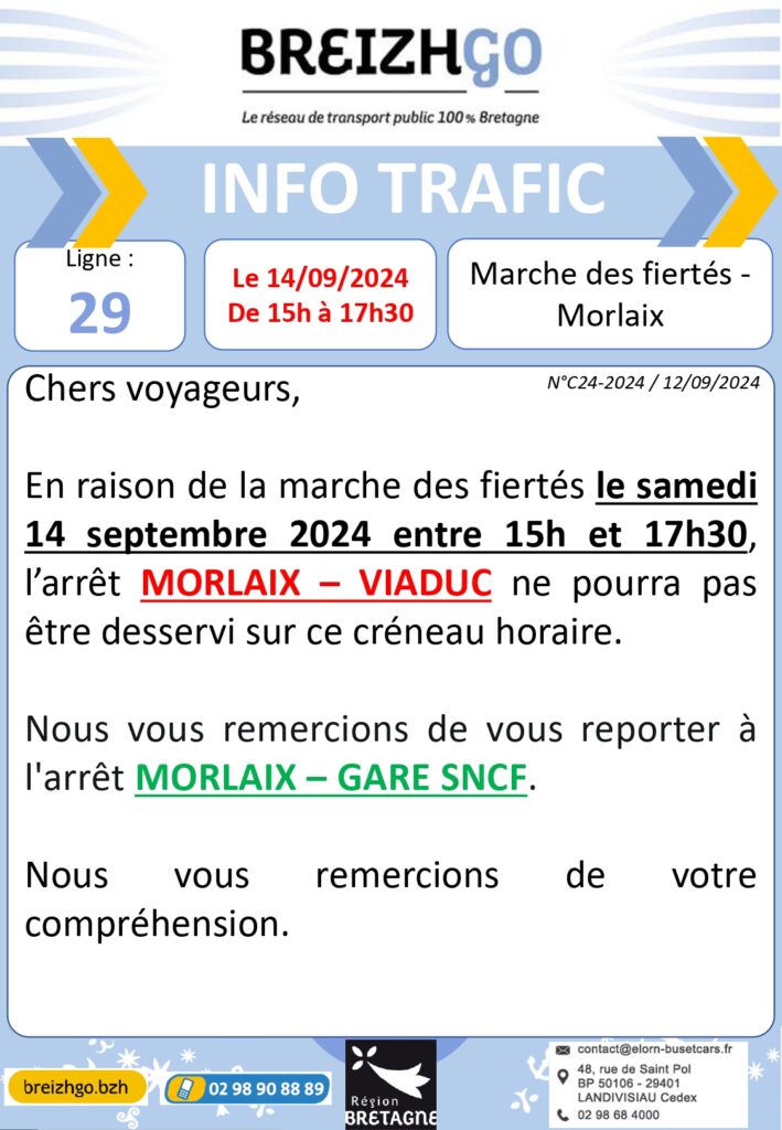 Chers usagers de la ligne 29, Nous vous informons que en raison de la marche des fiertés, l'arrêt MORLAIX - VIADUC ne pourras pas être desservi entre 15h et 17h30.